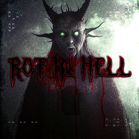 Rot In Hell | Boomplay Music