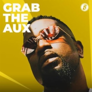 Grab The Aux | Boomplay Music