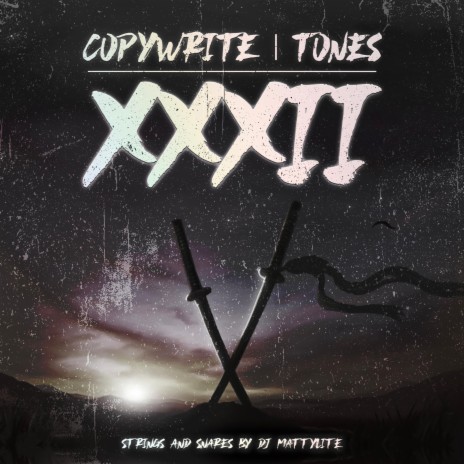 XXXII (32) ft. Tones & Copywrite | Boomplay Music