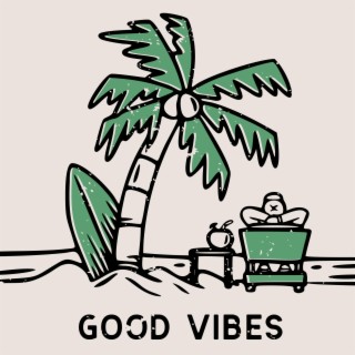 Good Vibes (Good Feeling)