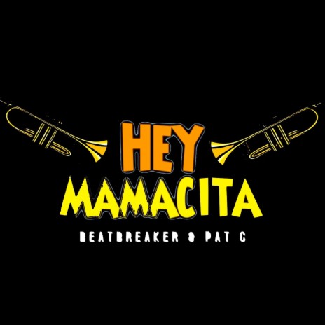 Hey Mamacita ft. Pat C | Boomplay Music