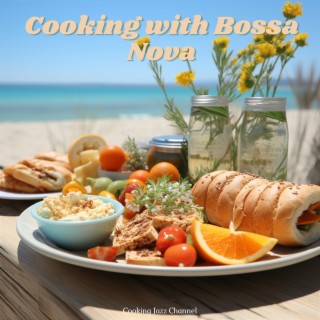 Cooking with Bossa Nova