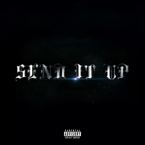 Send It Up ft. King Dame & Nolimit Shoota Shaq