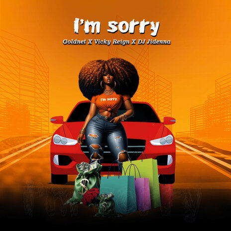 I'm Sorry ft. Vicky Reign & DJ Jidenna | Boomplay Music