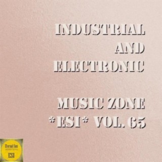 Industrial & Electronic: Music Zone ESI, Vol. 65