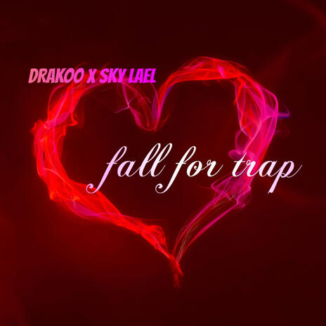 Fall for trap ft. Sky lael | Boomplay Music