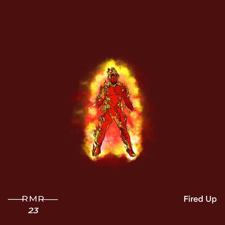 Fired Up | Boomplay Music