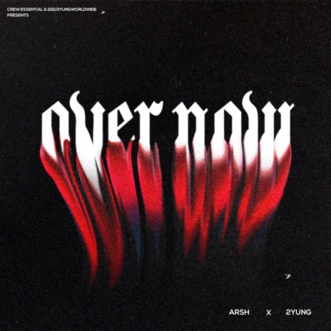 Over Now ft. 2YUNG