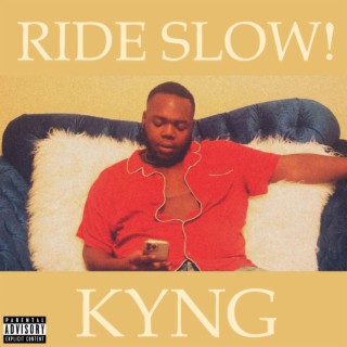 Ride Slow! lyrics | Boomplay Music