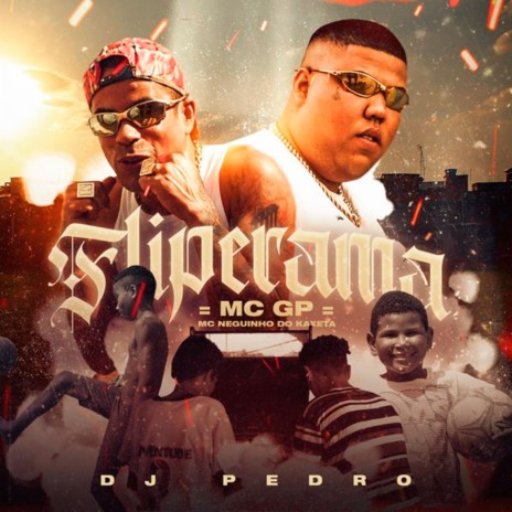 Fliperama ft. MC Neguinho do Kaxeta & Dj Pedro | Boomplay Music