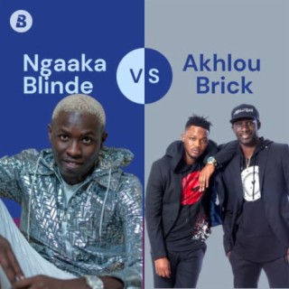 Ngaaka Blinde Vs Akhlou Brick