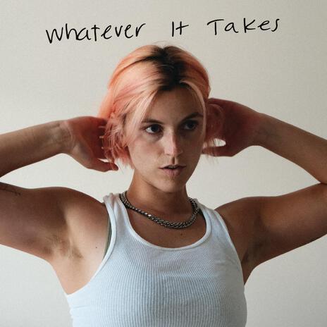 Whatever It Takes | Boomplay Music