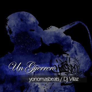 un guerrero (dj vilaz.yonomasbeats)