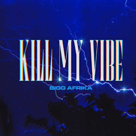 Kill My Vibe | Boomplay Music