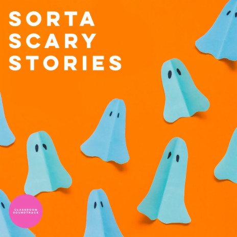 Sorta Scary Stories | Boomplay Music