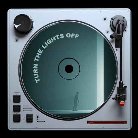 TURN THE LIGHTS OFF | Boomplay Music