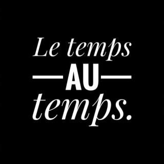 Le temps au temps