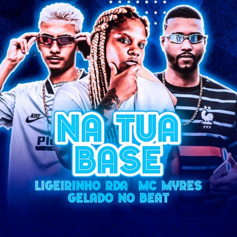 Na Tua Base (Remix Brega Funk) ft. Mc Myres | Boomplay Music