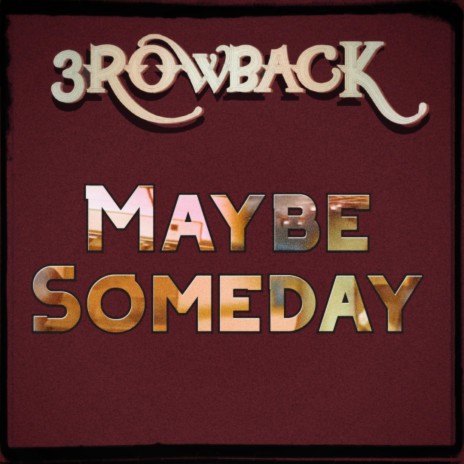 Maybe Someday | Boomplay Music