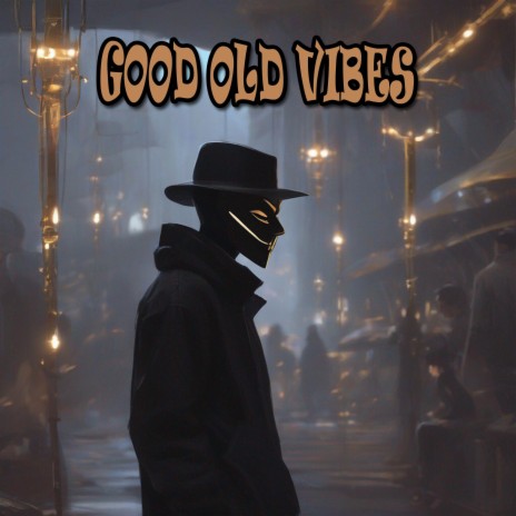 Good Old Vibes | Boomplay Music