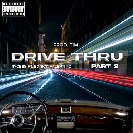 Drive Thru, Pt. 2 ft. Edrick Valentino | Boomplay Music