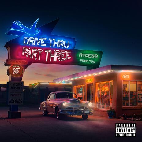 Drive Thru, Pt. 3 ft. GIE | Boomplay Music