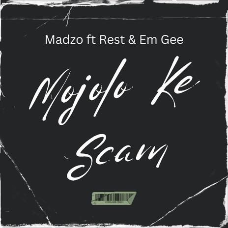 Mojolo ke scam ft. Rest & Em Gee | Boomplay Music