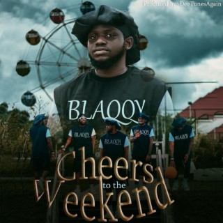 Cheers To The Weekend (CTTW) lyrics | Boomplay Music