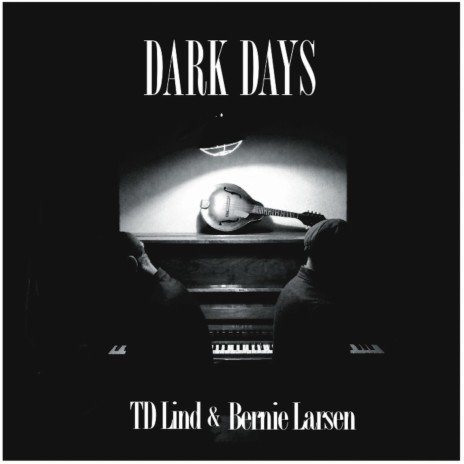 Dark Days ft. Bernie Larsen | Boomplay Music