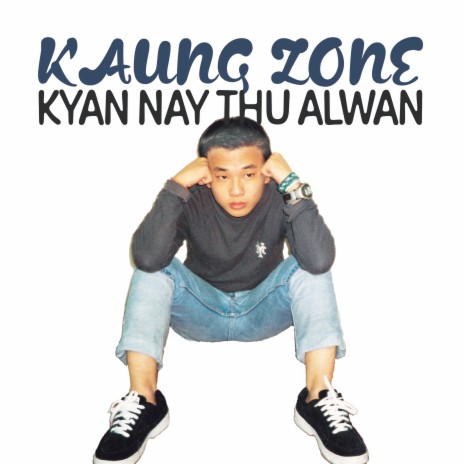 Kyan Nay Thu Alwan | Boomplay Music