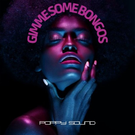 Gimme Me Some Bongos | Boomplay Music