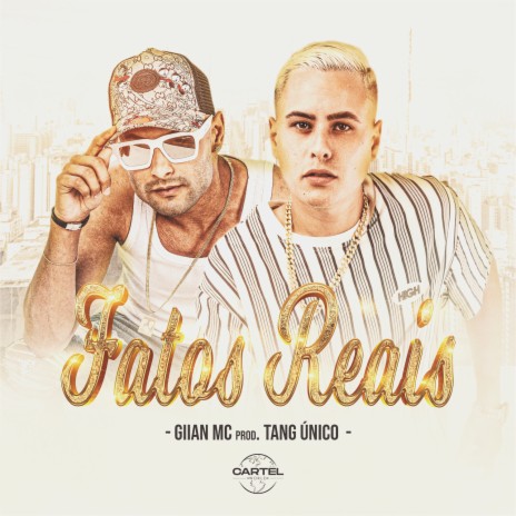 Fatos Reais ft. Giian Mc & Cartel World Produtora | Boomplay Music