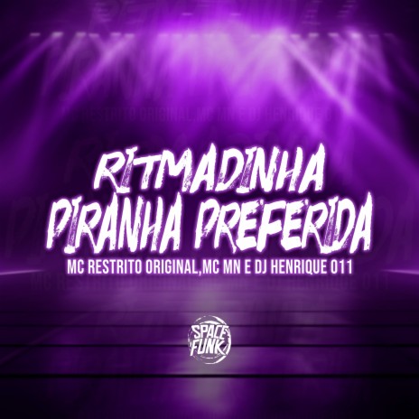 Ritmadinha Piranha Preferida ft. MC MN & SPACE FUNK | Boomplay Music