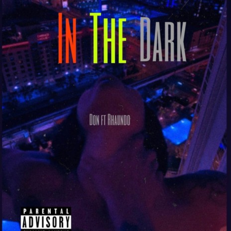 In The Dark ft. Rhaundo | Boomplay Music
