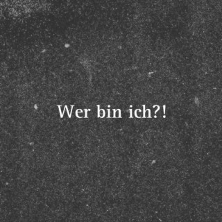 Wer bin ich?!