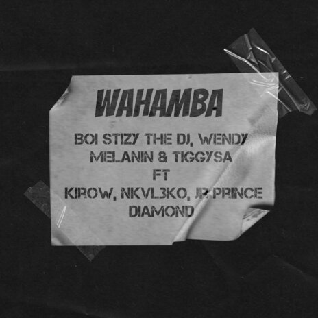 Wahamba ft. Wendy Melanin, TiggySA, KIROW, Nkvl3ko & Jr Prince Diamond | Boomplay Music