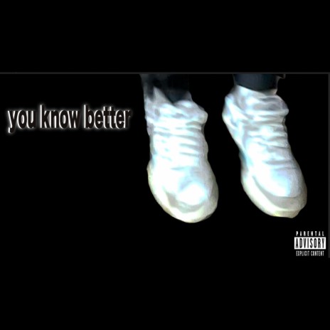 you know better ft. sunnyboyy