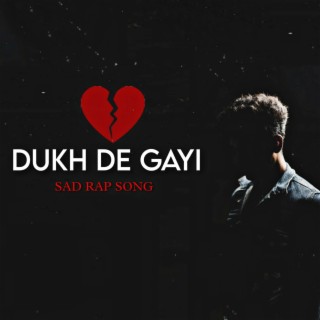 Dukh De Gayi