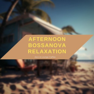 Afternoon Bossanova Relaxation