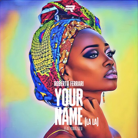 Your Name (La La) ft. KWAZULU | Boomplay Music