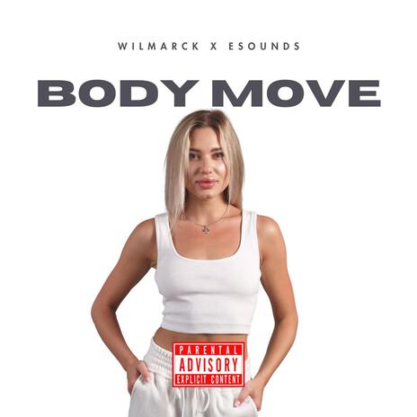 Body Move ft. Wilmarck | Boomplay Music