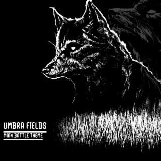 Umbra Fields Main Battle Theme