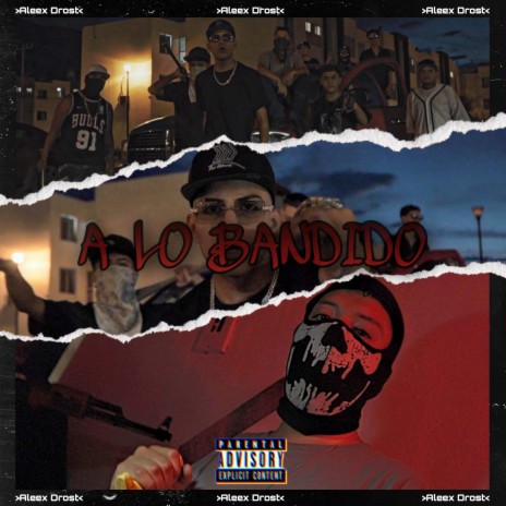 A Lo Bandido | Boomplay Music