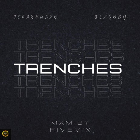 TRENCHES ft. Blaqboy | Boomplay Music