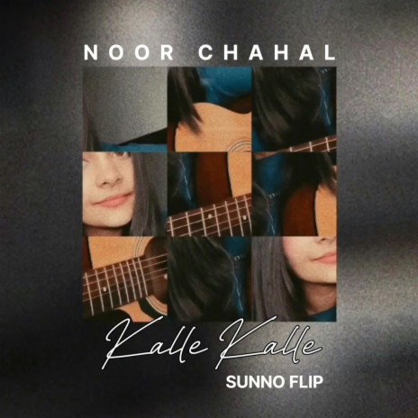 Kalle Kalle (Sunno Flip) ft. Noor Chahal & Ghauri | Boomplay Music