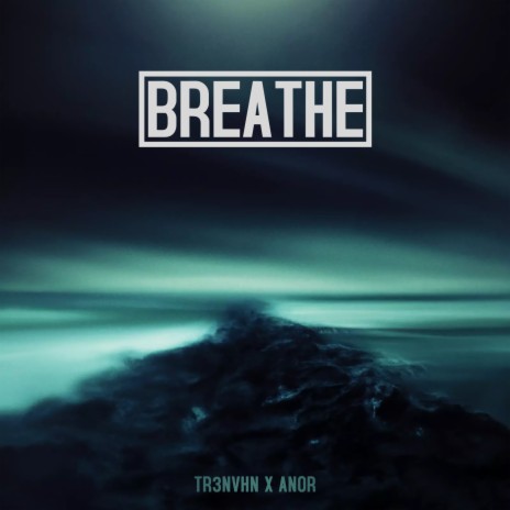 Breathe ft. Anor