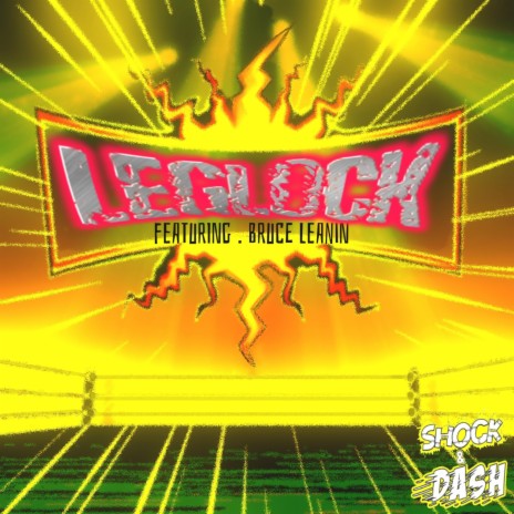 Leg Lock ft. Bruce Leanin | Boomplay Music