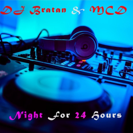 Night For 24 Hours (Original Mix) ft. MCD