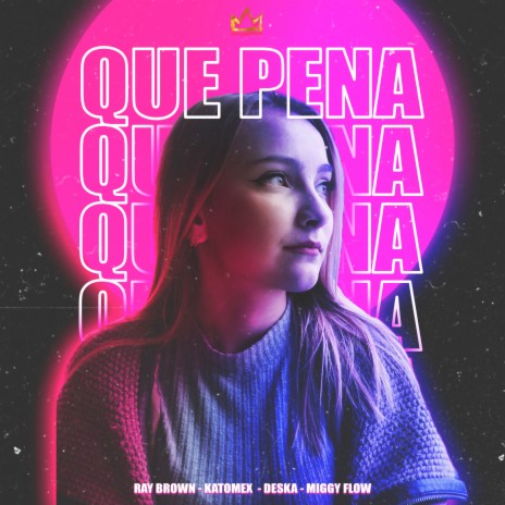 Que Pena ft. Katomex, Deska & Miggy Flow | Boomplay Music