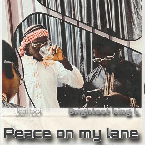 Peace On My Lane ft. Brightest king L | Boomplay Music